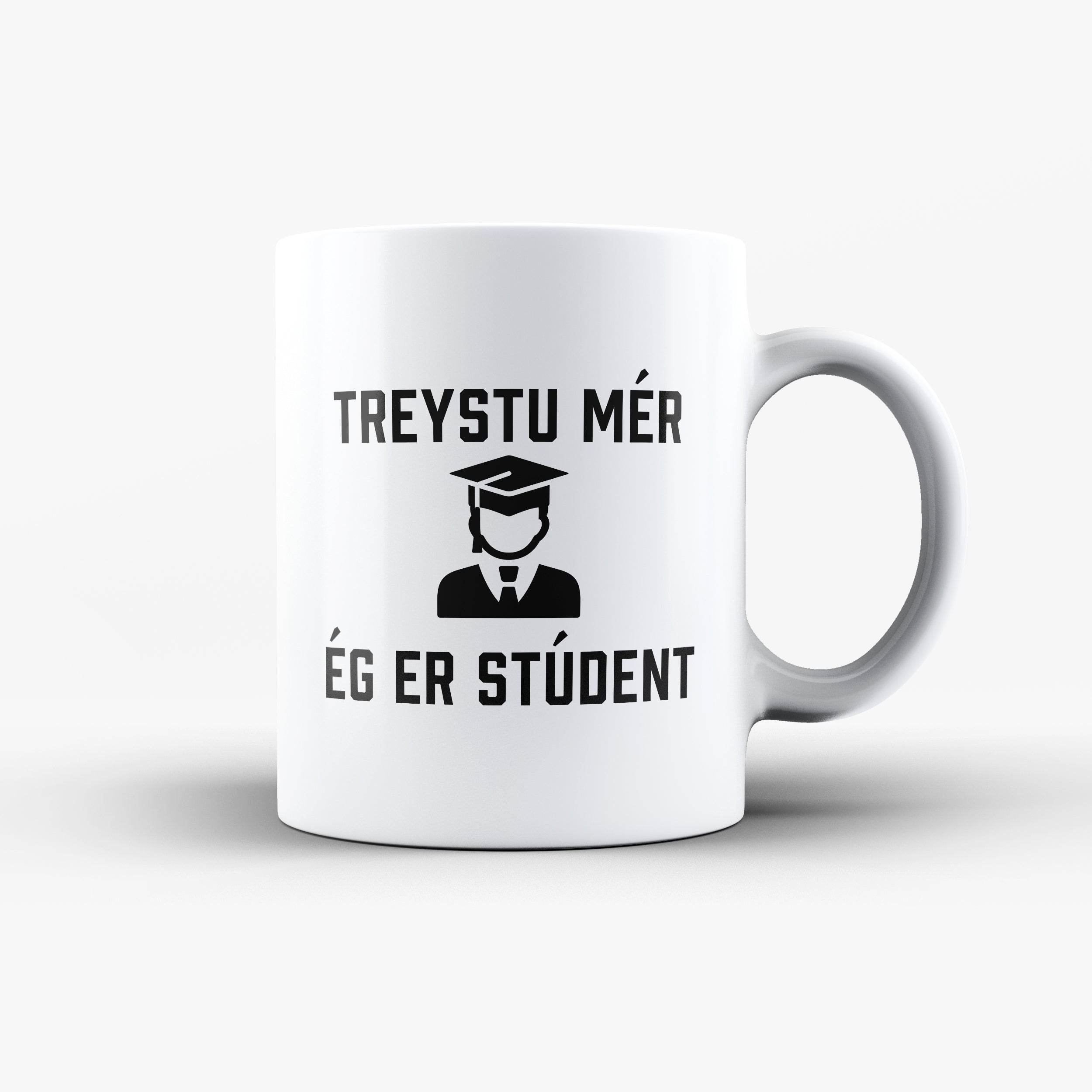 TREYSTU MÉR ÉG ER STÚDENT