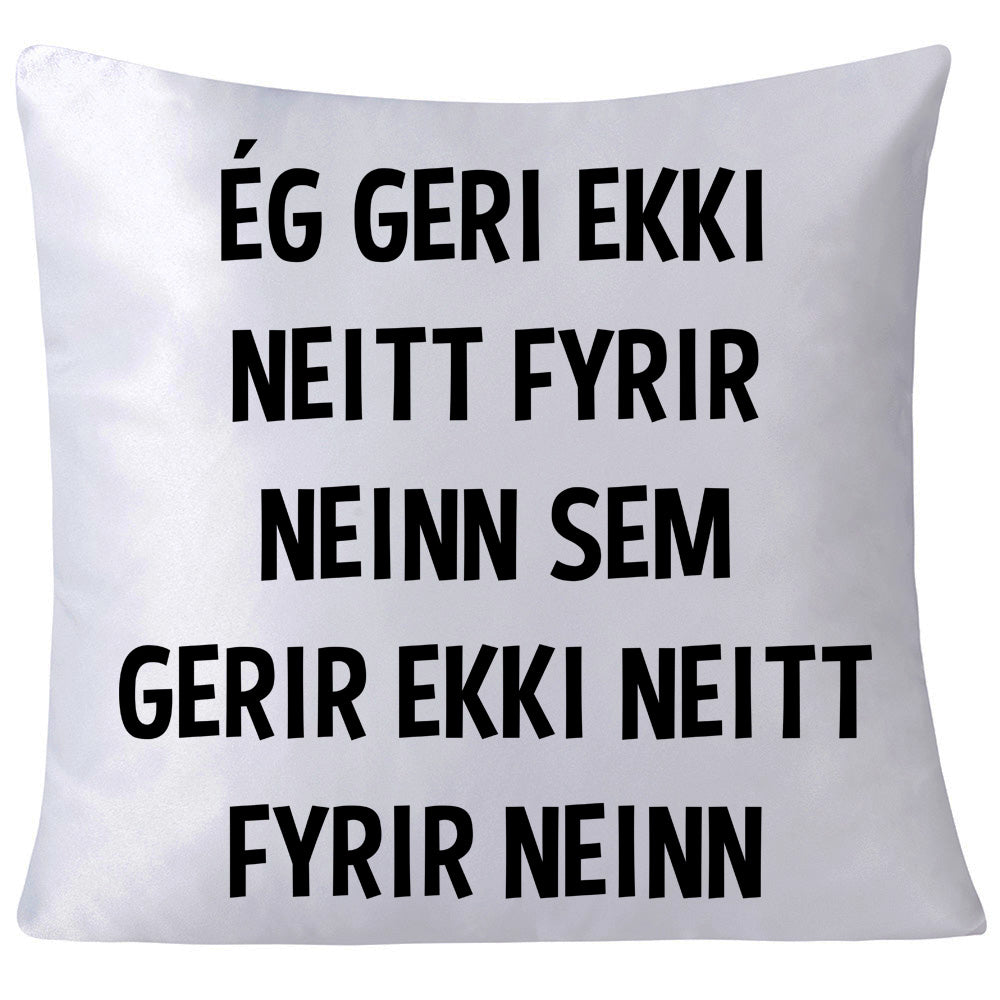 Ég geri ekki neitt - Púði