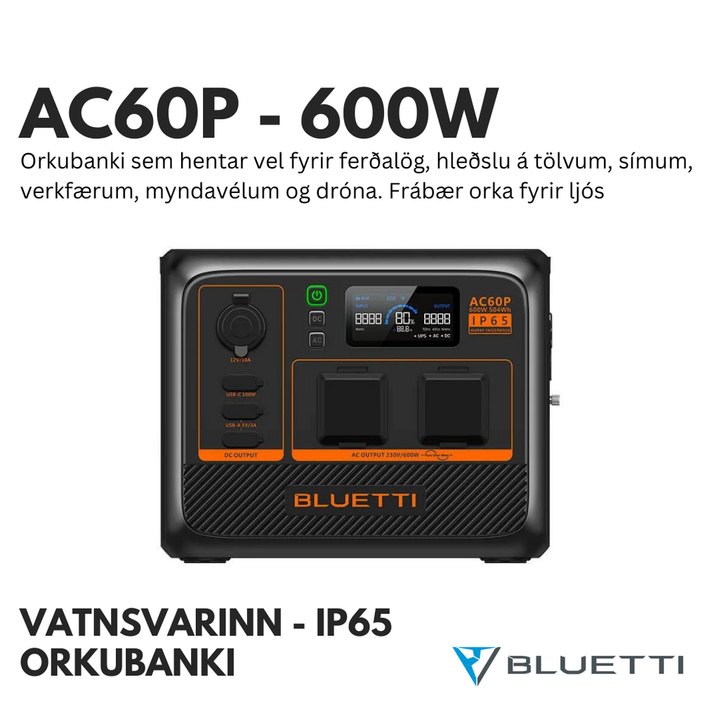 BLUETTI AC60P ORKUBANKI - 600W - VATNSVARINN - IP65