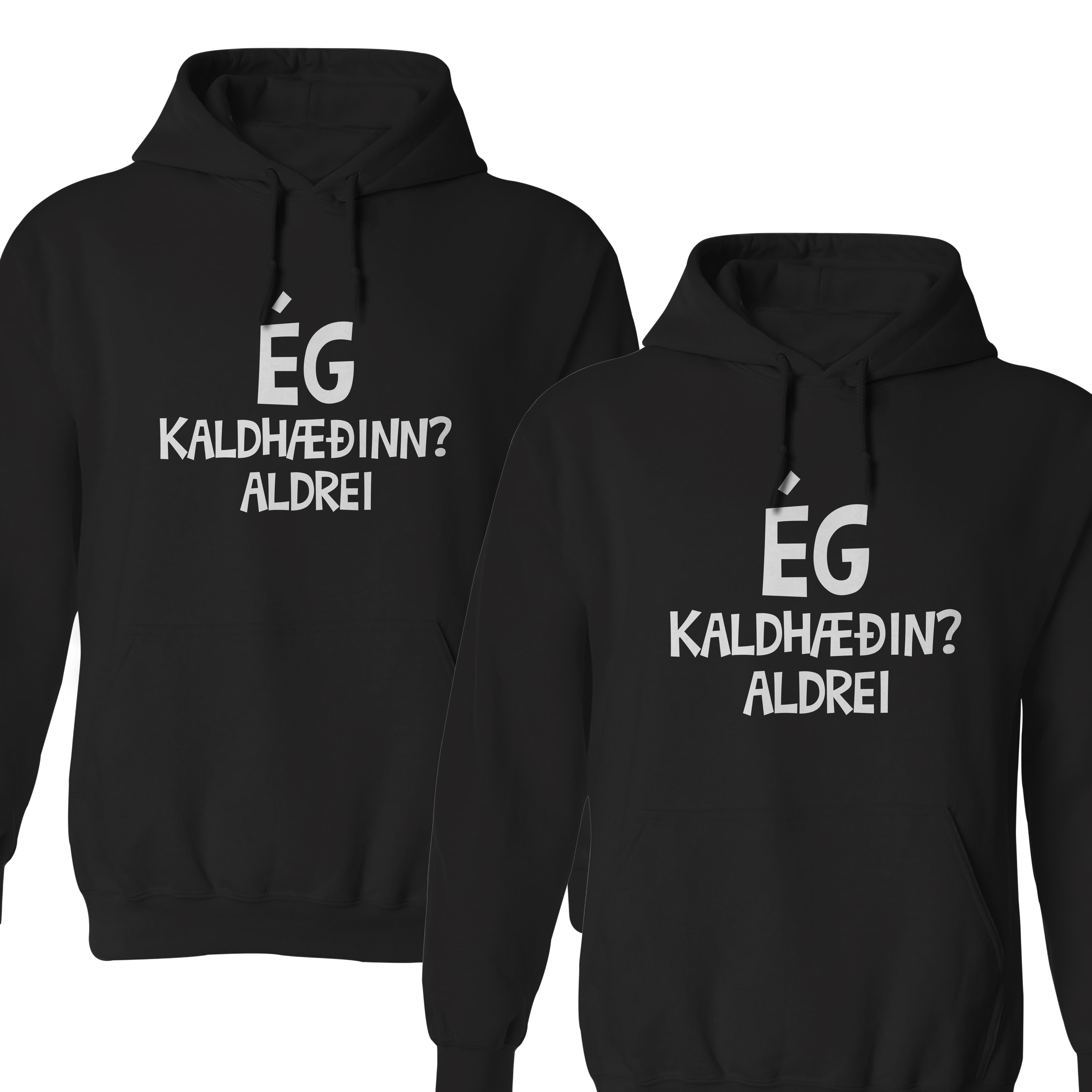 ÉG, KALDHÆÐIN/NN? ALDREI - Hettupeysa