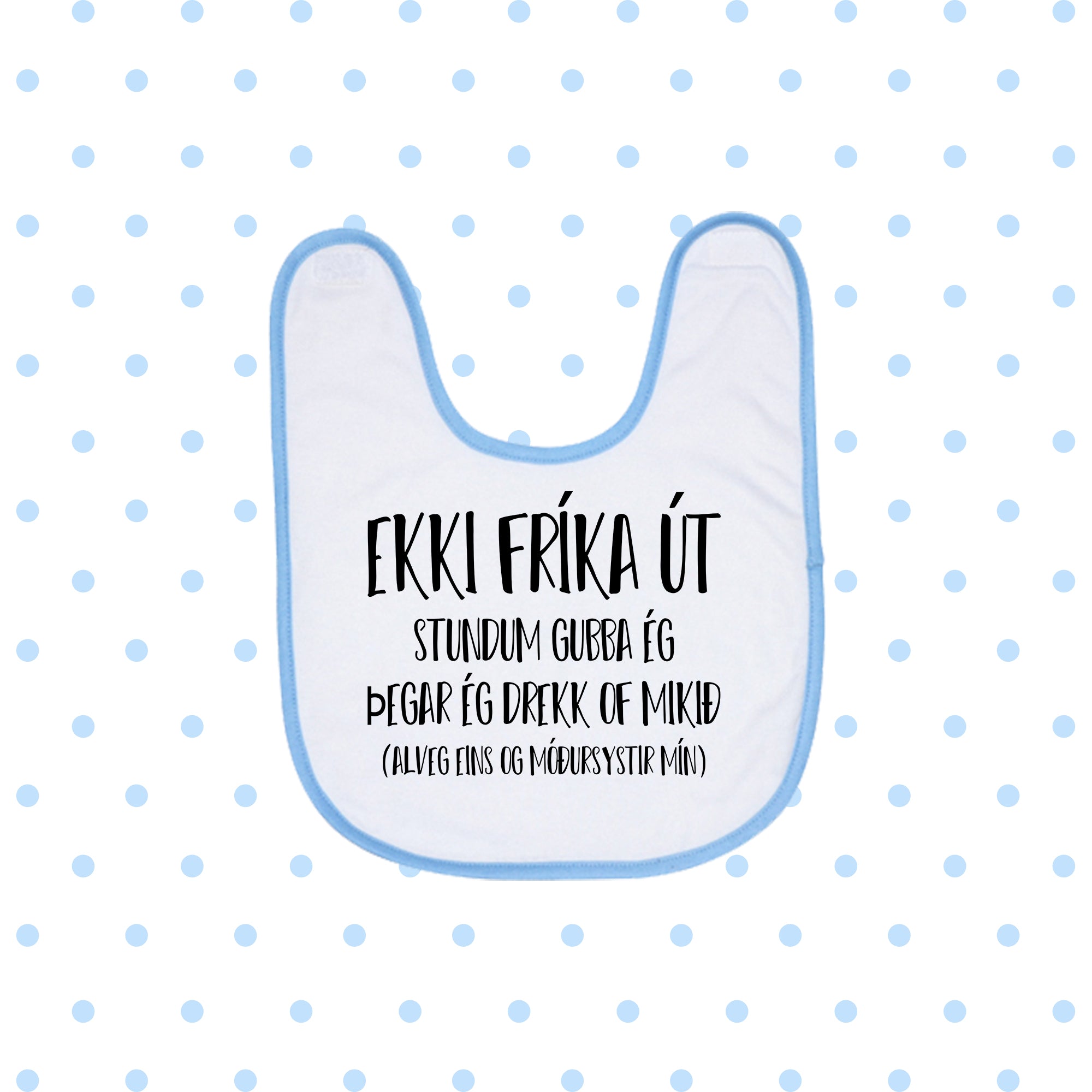 EKKI FRÍKA ÚT  - Bibs