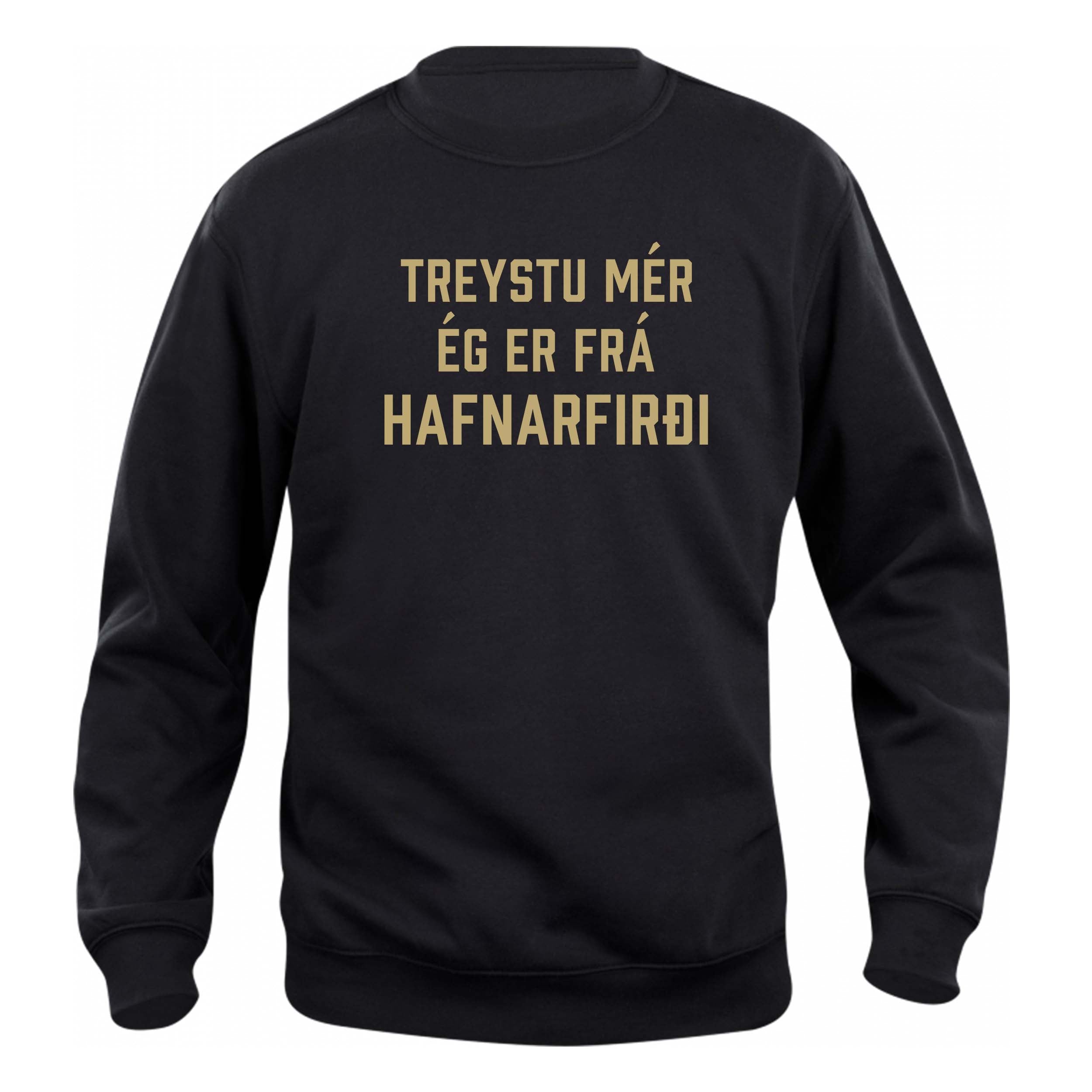 TREYSTU MÉR ÉG ER FRÁ HAFNARFIRÐI - Peysa - Svört