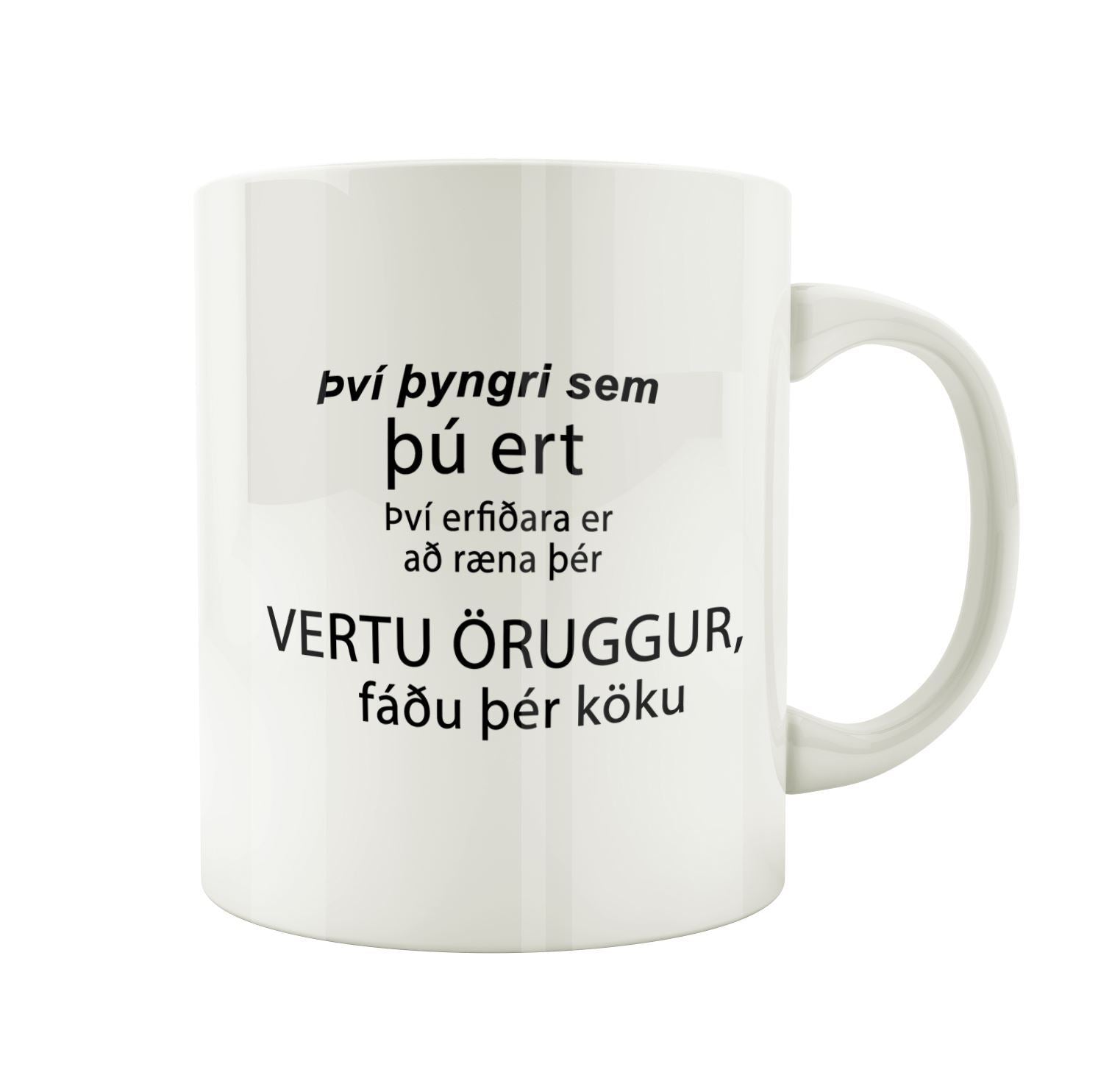 Því þyngri sem þú ert, því erfiðara er að ræna þér.. Vertu öruggur... BORÐAÐU KÖKU!