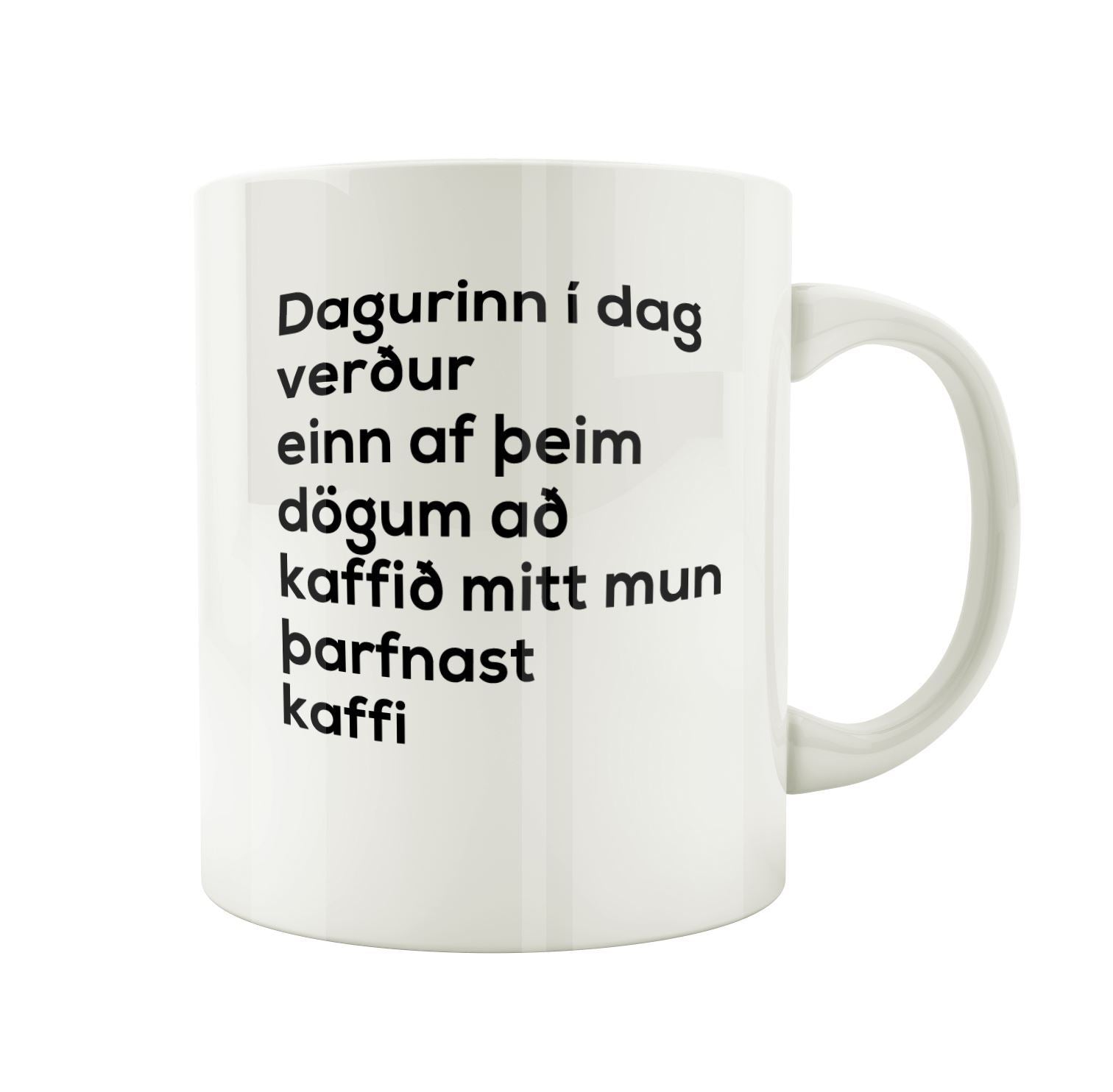 Dagurinn í dag verður einn af þeim dögum að kaffið mitt mun þarfnast kaffi
