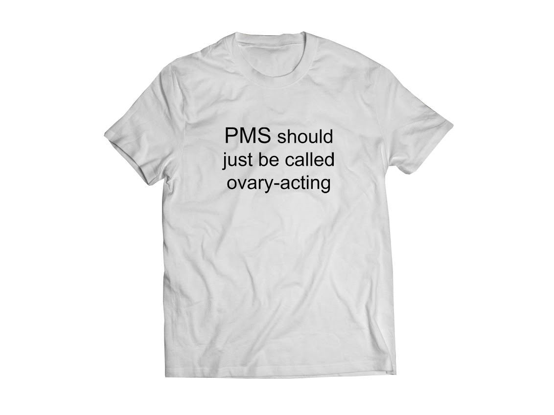 Bolur - PMS should just be called ovary-acting