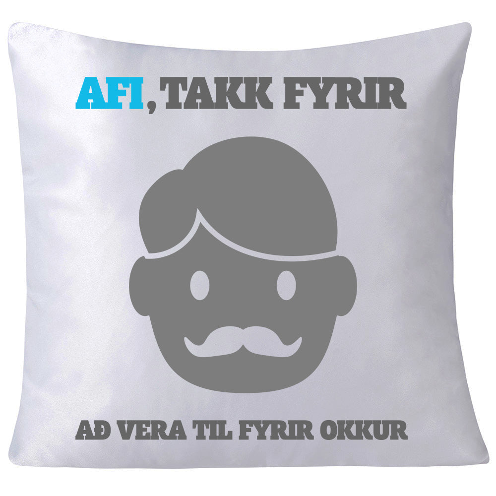 Afi takk fyrir að vera til fyrir okkur - púði